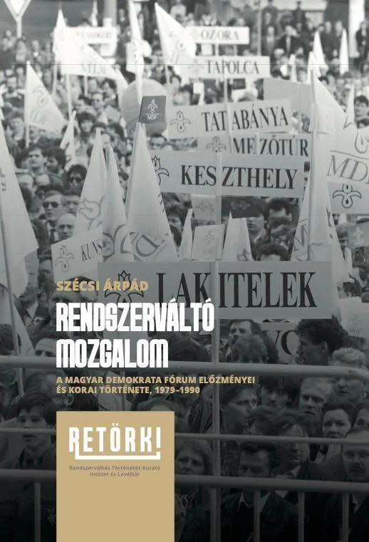 Expressz szállítás RENDSZERVÁLTÓ MOZGALOM - A MAGYAR DEMOKRATA FÓRUM ELŐZMÉNYEI ÉS KORAI TÖRTÉNETE