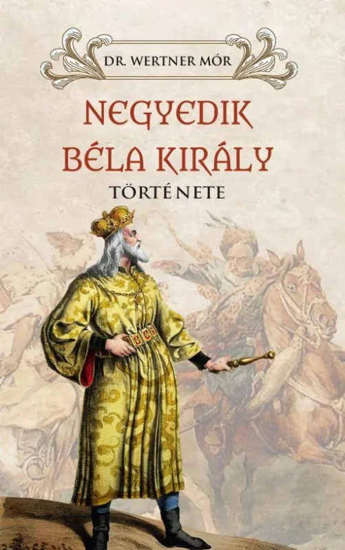 Outlet NEGYEDIK BÉLA KIRÁLY TÖRTÉNETE