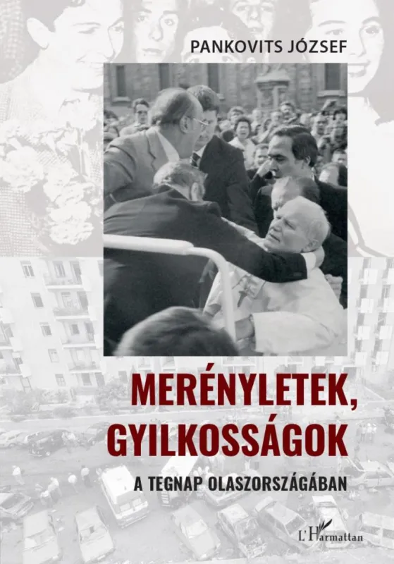 Biztonságos fizetés MERÉNYLETEK, GYILKOSSÁGOK A TEGNAP OLASZORSZÁGÁBAN