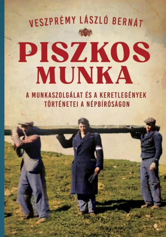 PISZKOS MUNKA - A MUNKASZOLGÁLAT ÉS A KERETLEGÉNYEK TÖRTÉNETEI A NÉPBÍRÓSÁGON Azonnal elérhető