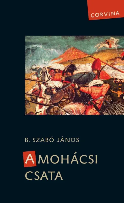Biztonságos vásárlás A MOHÁCSI CSATA (FELÚJÍTOTT KIADÁS)