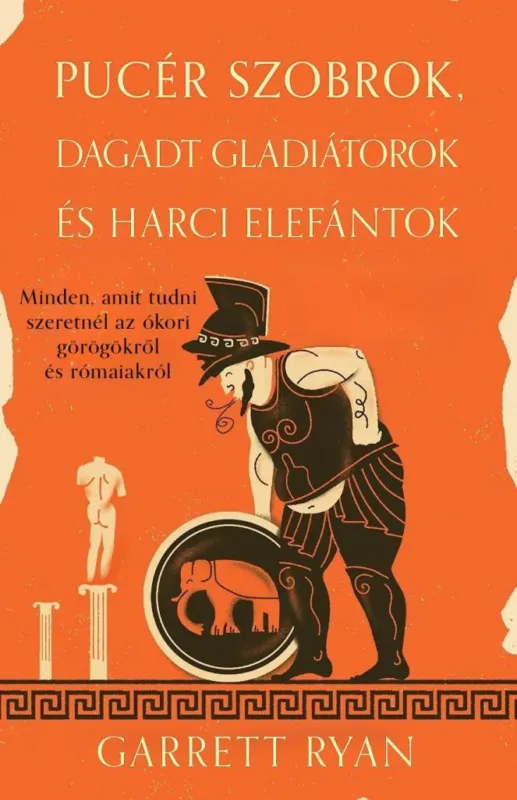 PUCÉR SZOBROK, DAGADT GLADIÁTOROK ÉS HARCI ELEFÁNTOK Szuper ajánlat