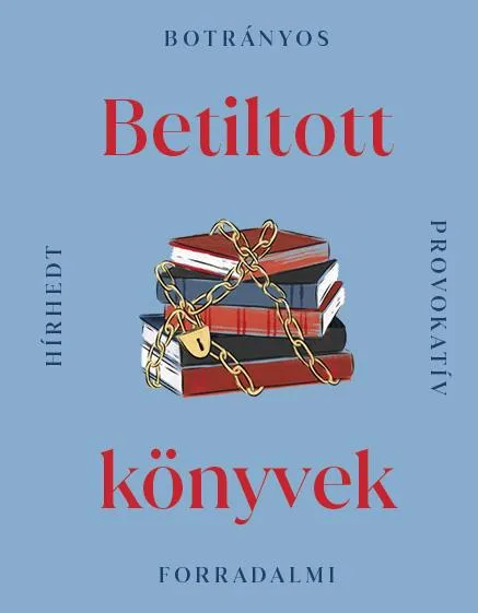 Vedd meg most BETILTOTT KÖNYVEK