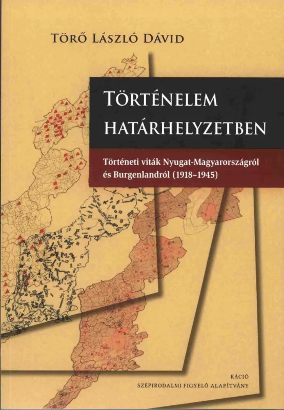 TÖRTÉNELEM HATÁRHELYZETBEN - TÖRTÉNETI VITÁK NYUGAT-MAGYARORSZÁGRÓL ÉS BURGENLAN Ne maradj le