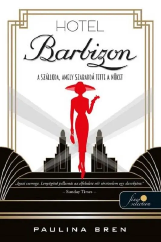 HOTEL BARBIZON-A SZÁLLODA, AMELY SZABADDÁ TETTE A NŐKET Szuper akció