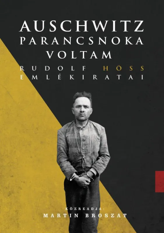 Gyors kiszállítás AUSCHWITZ PARANCSNOKA VOLTAM - RUDOLF HÖSS EMLÉKIRATAI - FŰZÖTT