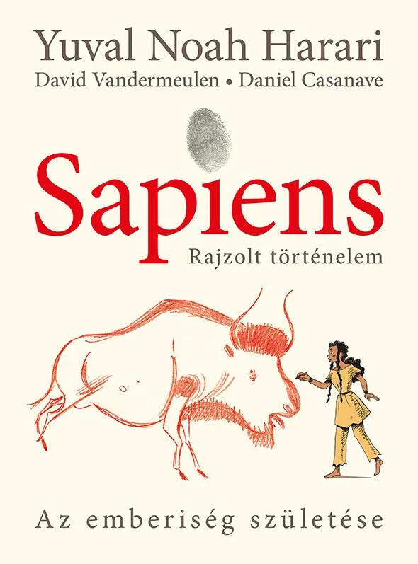 SAPIENS - RAJZOLT TÖRTÉNELEM I. - AZ EMBERISÉG SZÜLETÉSE - FŰZÖTT Olcsóbb