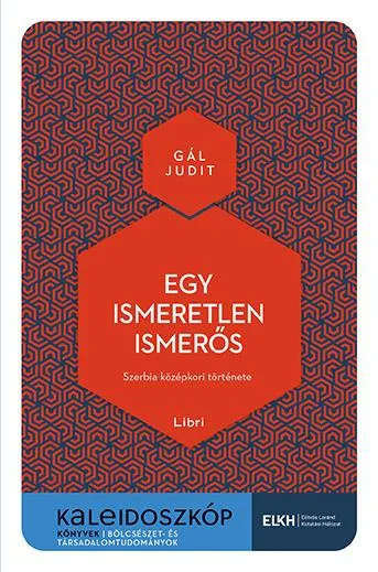 Olcsóbb EGY ISMERETLEN ISMERŐS - SZERBIA KÖZÉPKORI TÖRTÉNETE