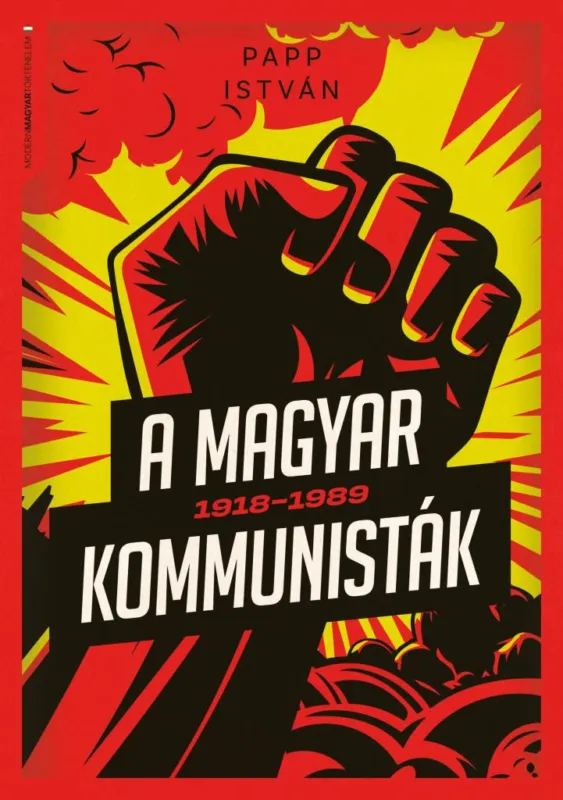 Szuper akció A MAGYAR KOMMUNISTÁK 19181989