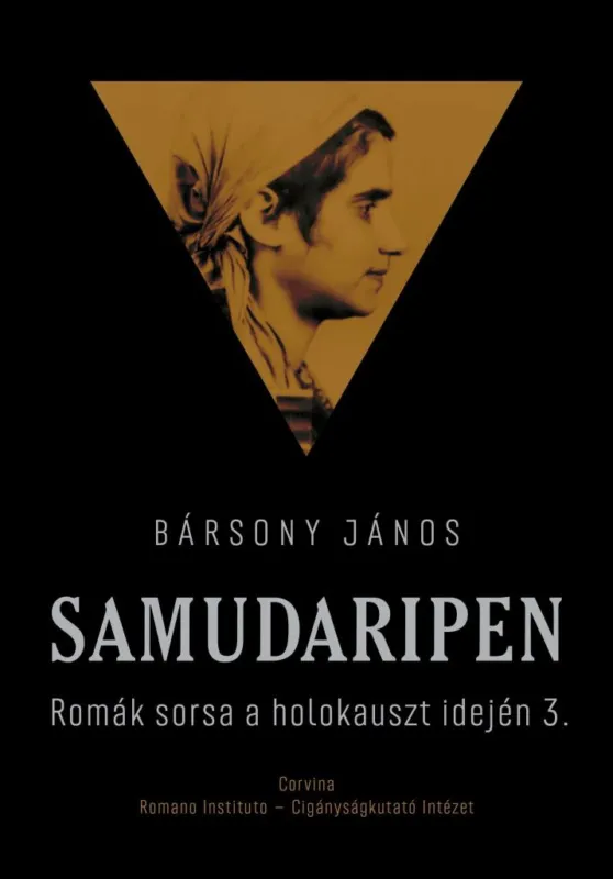 SAMUDARIPEN - ROMÁK SORSA A HOLOKAUSZT IDEJÉN 3. Nézd meg most