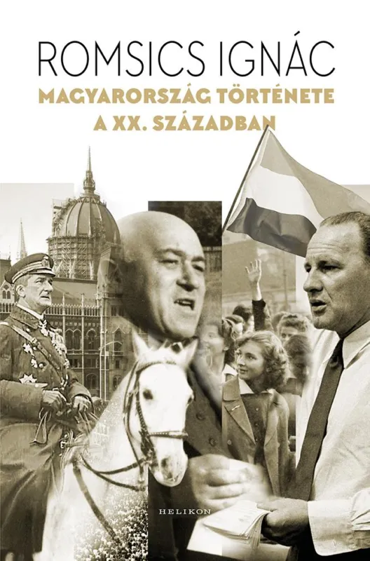 Azonnal elérhető MAGYARORSZÁG TÖRTÉNETE A XX. SZÁZADBAN