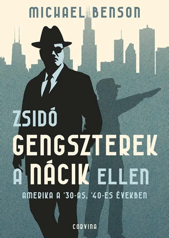 ZSIDÓ GENGSZTEREK A NÁCIK ELLEN AMERIKA A '30-AS, '40-ES ÉVEKBEN Akciós ár