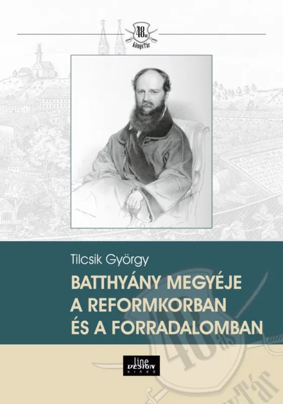BATTHYÁNY MEGYÉJE A REFORMKORBAN ÉS A FORRADALOMBAN Nézd meg most
