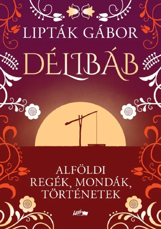 Azonnali szállítás Délibáb - Alföldi regék, mondák, történetek