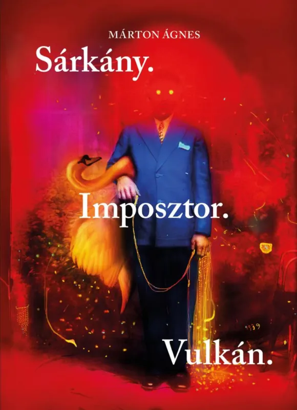 Rendeld meg most Sárkány. Imposztor. Vulkán.