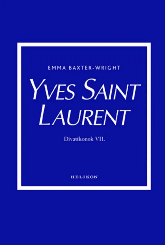 Gyors kiszállítás Yves Saint Laurent - Divatikonok VI.