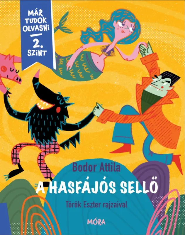 A hasfájós sellő - Már tudok olvasni sorozat 2. szint Rendeld meg most