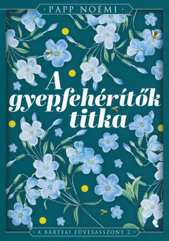 Népszerű A gyepfehérítők titka - A bártfai füvesasszony 2. - Éldekorált kiadás