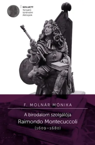 Nézd meg most A birodalom szolgálója - Raimondo Montecuccoli (1609-1680)