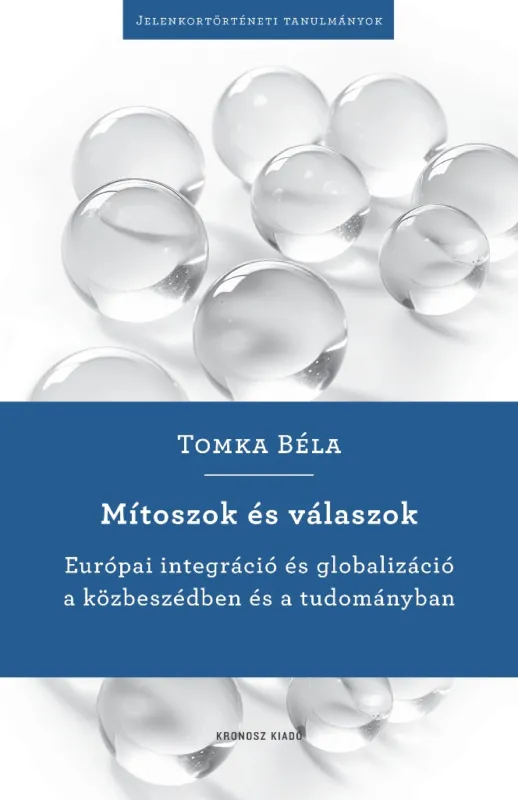 Mítoszok és válaszok - Európai integráció és globalizáció a közbeszédben és a tudományban Árengedmény