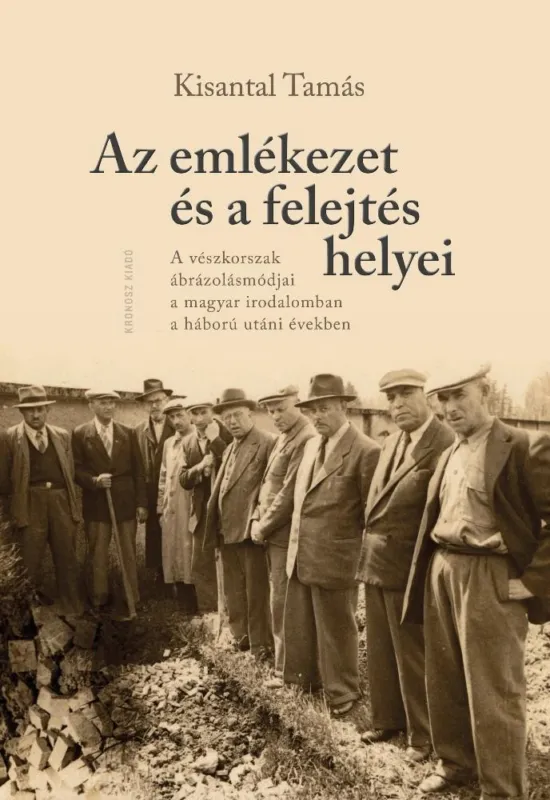 Szuper ajánlat Az emlékezet és a felejtés helyei - A vészkorszak ábrázolásmódjai a magyar irodalomban a háború utáni években