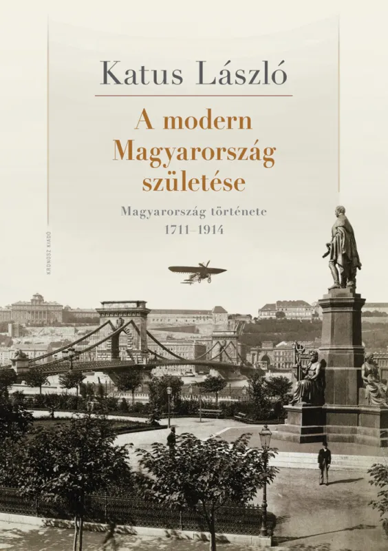 Vedd meg most A modern Magyarország születése - Magyarország története 1711-1914