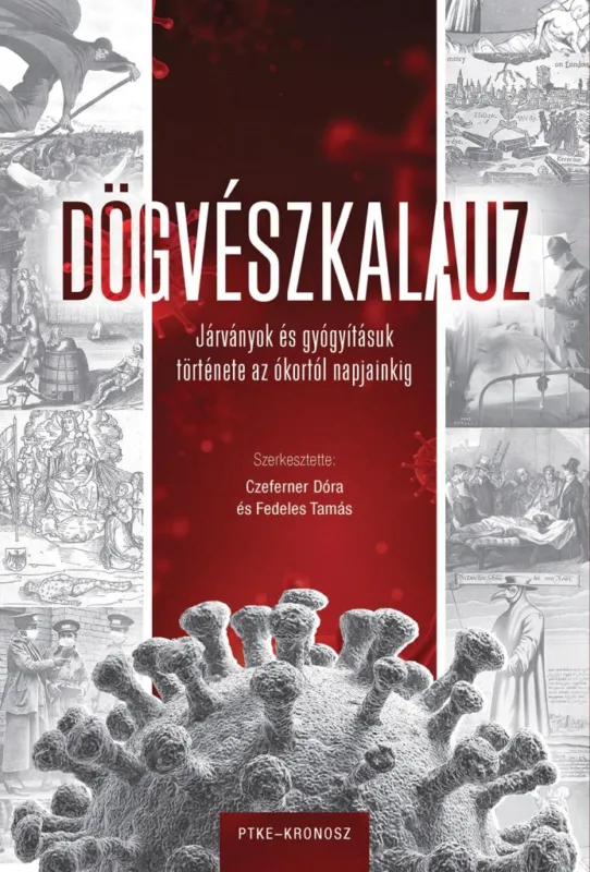 Vedd meg most 4Dögvészkalauz - Járványok és gyógyításuk története az ókortól napjainkig