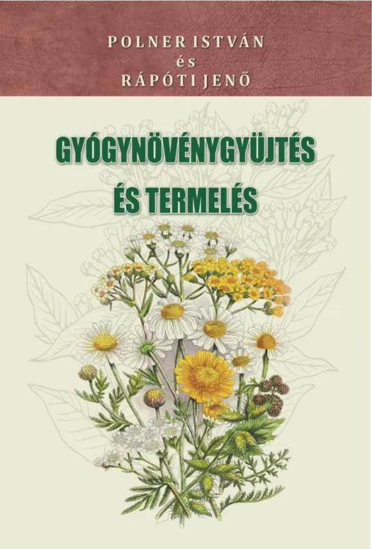 Legkelendőbb Gyógynövénygyűjtés és termelés