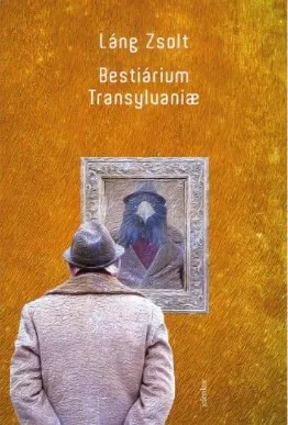 Bestiarium Transylvaniae - Kiszolgáltatottságunk regénye Árengedmény