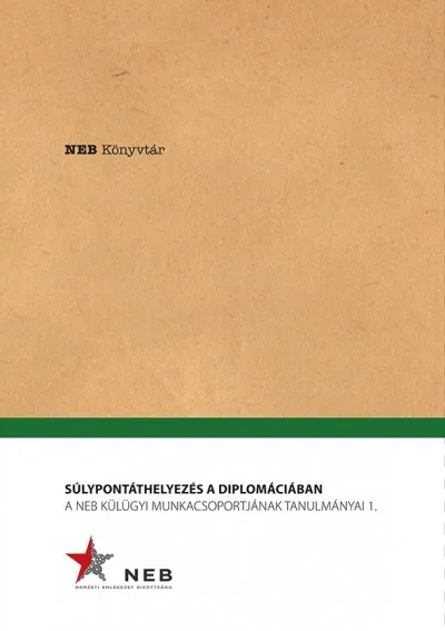 Olcsó Súlypontáthelyezés a diplomáciában - A NEB Külügyi Munkacsoportjának tanulmányai 1.