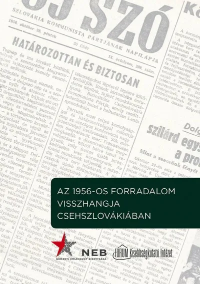 Az 1956-os forradalom visszhangja Csehszlovákiában Különleges ajánlat