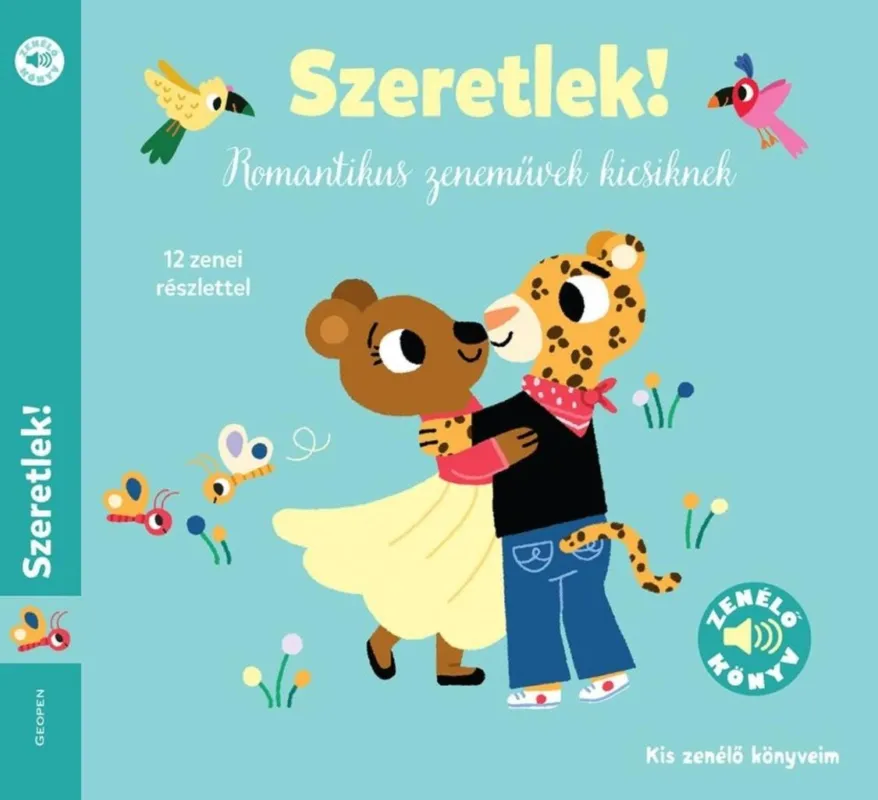 Szeretlek! - Kis zenélő könyveim - 12 zenei részlettel Azonnali szállítás
