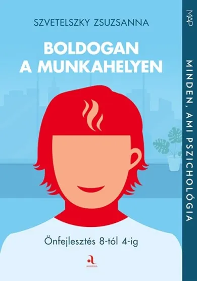 Boldogan a munkahelyen - Önfejlesztés 8-tól 4-ig Olcsó