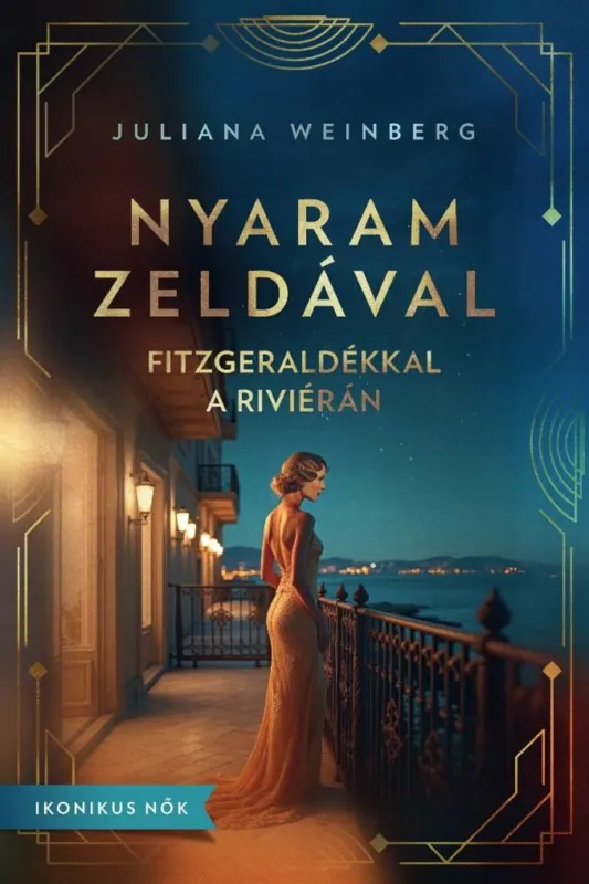 Nyaram Zeldával - Fitzgeraldékkal a Riviérán Olcsó