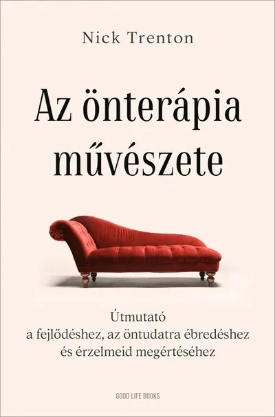 Az önterápia művészete - Útmutató a fejlődéshez, az öntudatra ébredéshez és érzelmeid megértéséhez Vásárlói kedvenc