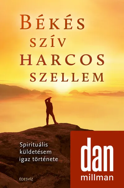 Olcsó Békés szív harcos szellem - Spirituális küldetésem igaz története