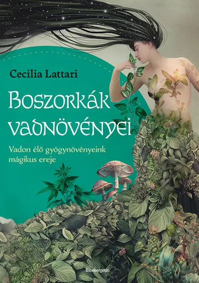 Expressz kézbesítés Boszorkák vadnövényei - Vadon élő gyógynövényeink mágikus ereje