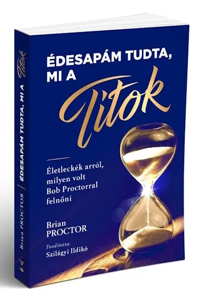 Édesapám tudta, mi a Titok - Életleckék arról, milyen volt Bob Proctorral felnőni Prémium
