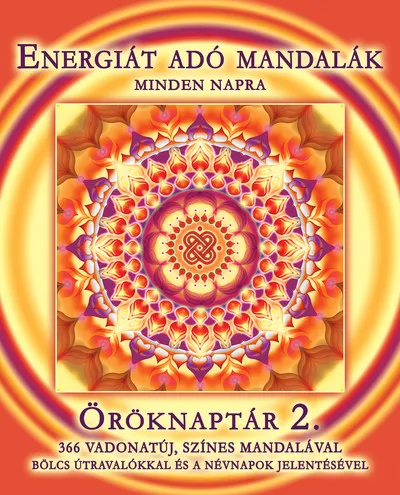 Ajánlat Energiát adó mandalák - Minden napra - Öröknaptár 2. - 366 vadonatúj, színes mandalával