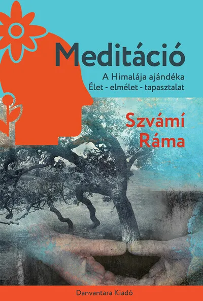Meditáció - A Himalája Ajándéka - Élet Elmélet Tapasztalat Ne maradj le
