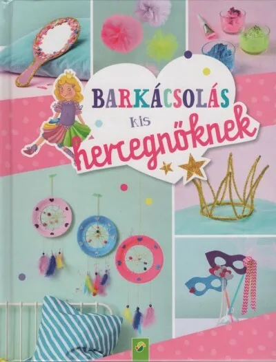 Árcsökkenés Barkácsolás kis hercegnőknek