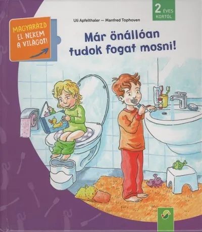 Olcsó Már önállóan tudok fogat mosni! - Magyarázd el nekem a világot! / És már ezt is tudom