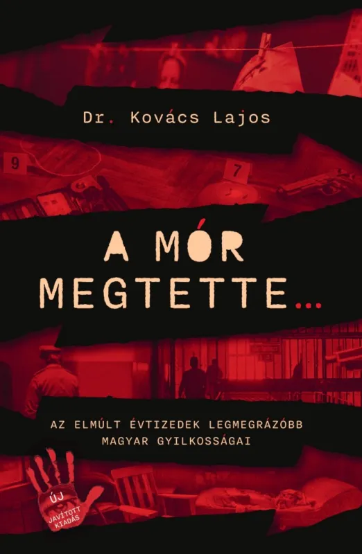 A mór megtette - Az elmúlt évtizedek legmegrázóbb magyar gyilkosságai Végkiárusítás