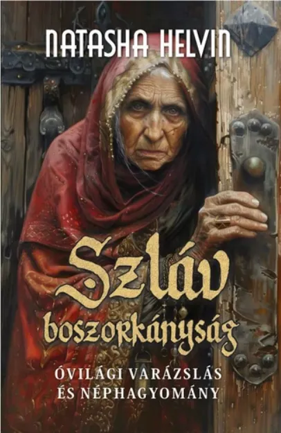 Biztonságos fizetés Szláv boszorkányság - Óvilági varázslás és néphagyomány