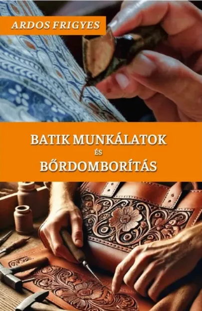 Batik munkálatok és bőrdomborítás Ne maradj le