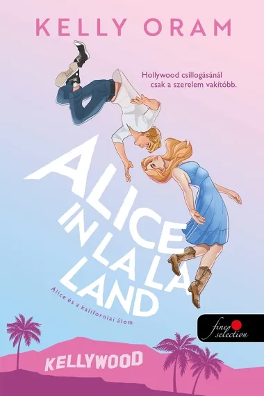 Alice in La La Land - Alice és a kaliforniai álom Biztonságos vásárlás