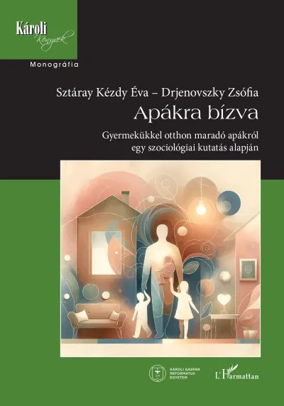 Szezonális akció Apákra bízva - Gyermekükkel otthon maradó apákról egy szociológiai kutatás alapján
