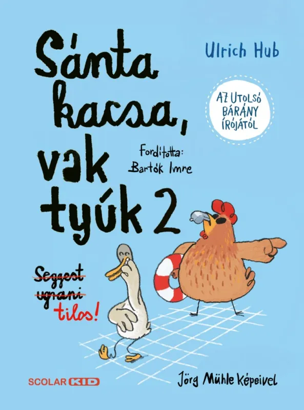 Olcsóbb Sánta kacsa, vak tyúk 2. - Seggest ugrani tilos!