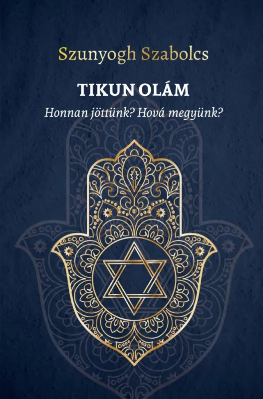 TIKUN OLÁM - Honnan jöttünk? Hová megyünk? Legkelendőbb