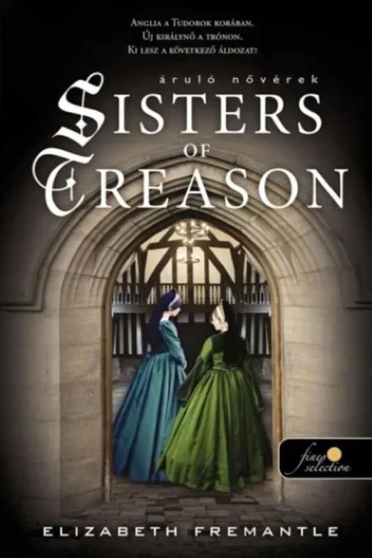 Olcsóbb Áruló nővérek (Tudor Trilogy 2.)